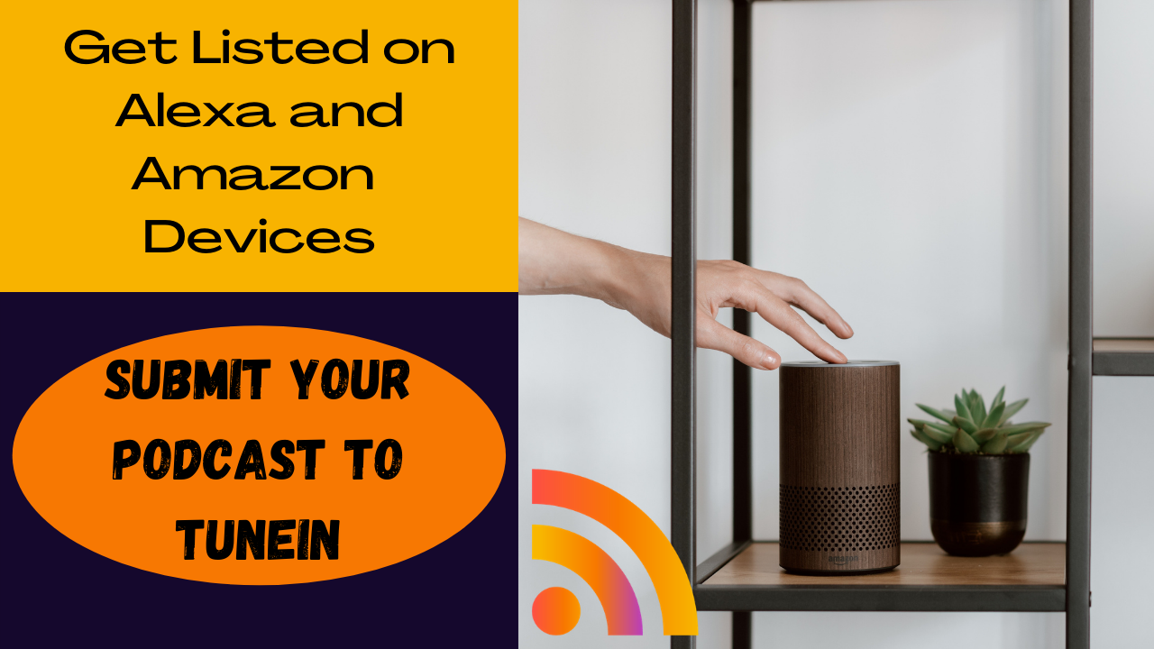 How to Submit a Podcast to TuneIn and Get Listed on Alexa