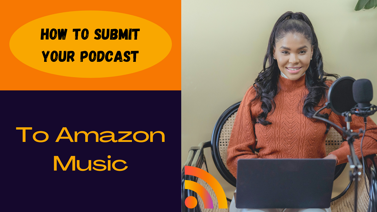 How to Submit Your Podcast to Amazon Music