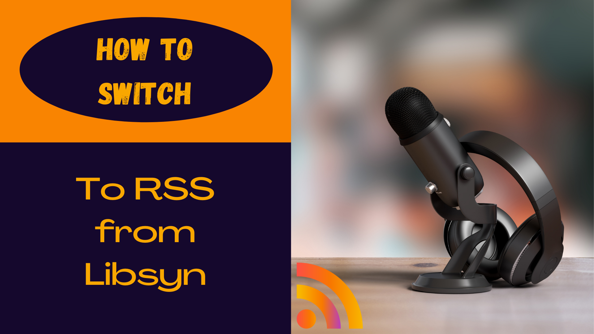 How to Switch to RSS from Libsyn