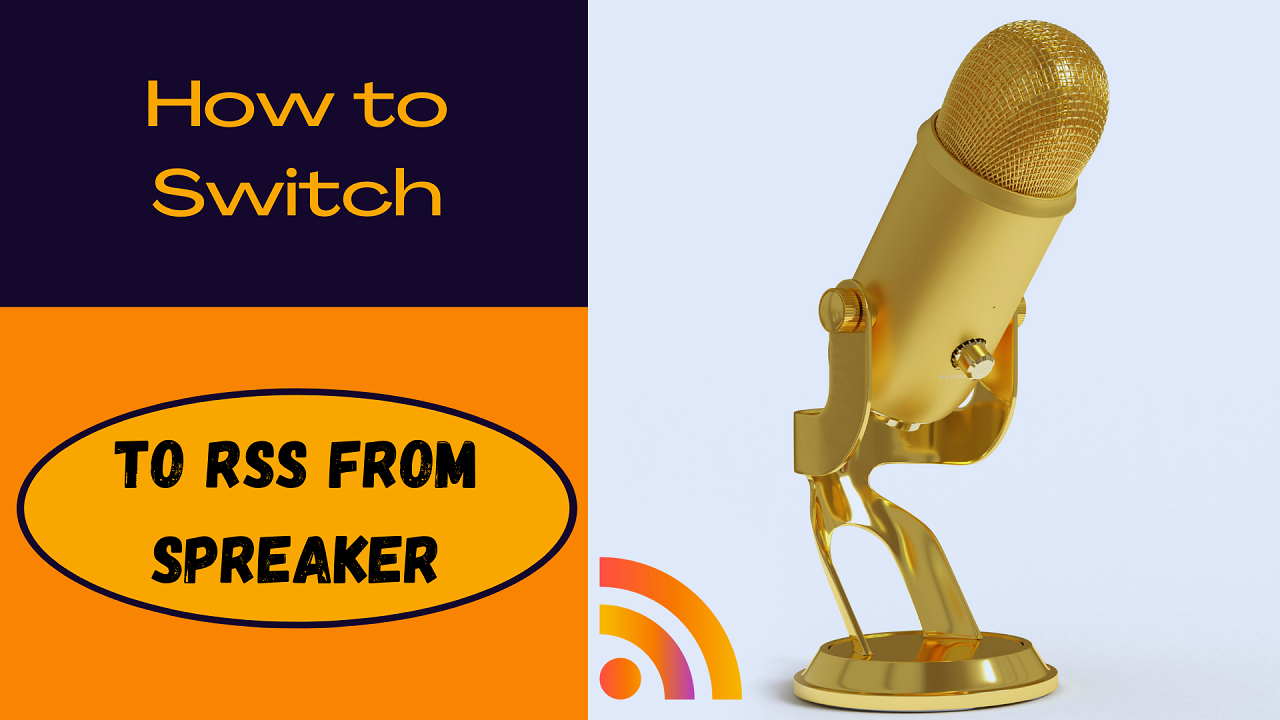 how to switch from rss to spreaker