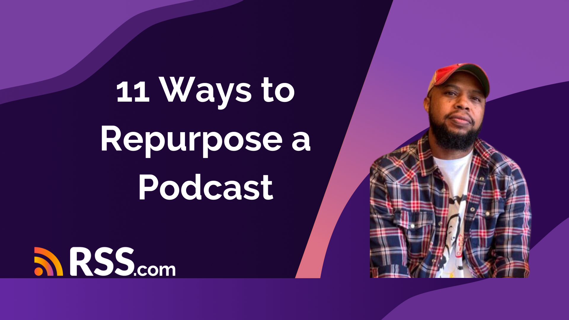 11 Ways to Repurpose a Podcast